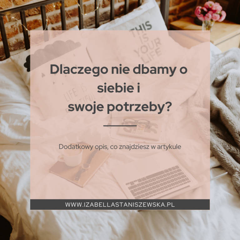 Dlaczego o siebie nie dbamy?